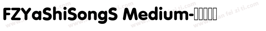 FZYaShiSongS Medium字体转换